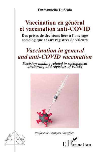 Vaccination en général et vaccination anti-Covid / Vaccination in general and anti-COVID vaccination, Des prises de décisions li (9782343240626-front-cover)