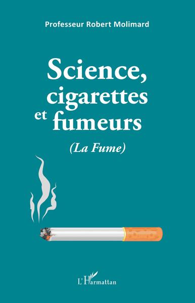 Science, cigarettes et fumeurs (La Fume) (9782343201887-front-cover)