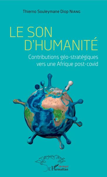 Le son d'humanité, Contributions géo-stratégiques vers une Afrique post-covid (9782343213118-front-cover)