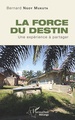 La force du destin, Une expérience à partager (9782343208213-front-cover)