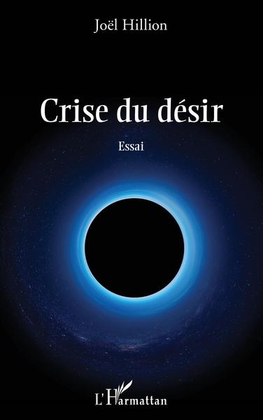 Crise du désir, Essai (9782343230849-front-cover)
