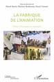 La fabrique de l'animation, Pièces filmiques en chantier (9782343233802-front-cover)