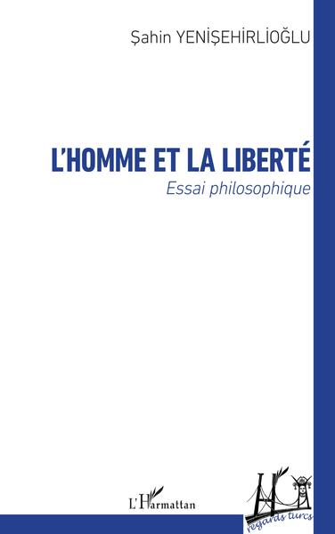 L'homme et la liberté, Essai philosophique (9782343211152-front-cover)