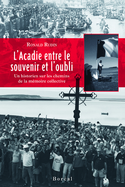 L'Acadie entre le souvenir et l'oubli (9782764622926-front-cover)
