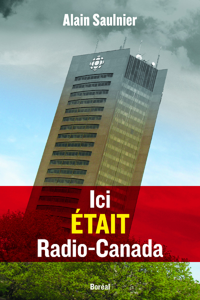 Ici était Radio-Canada (9782764623626-front-cover)