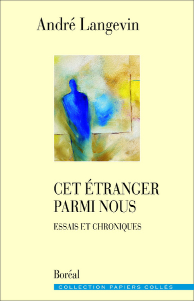 Cet étranger parmi nous. Essais et chroniques (9782764623664-front-cover)