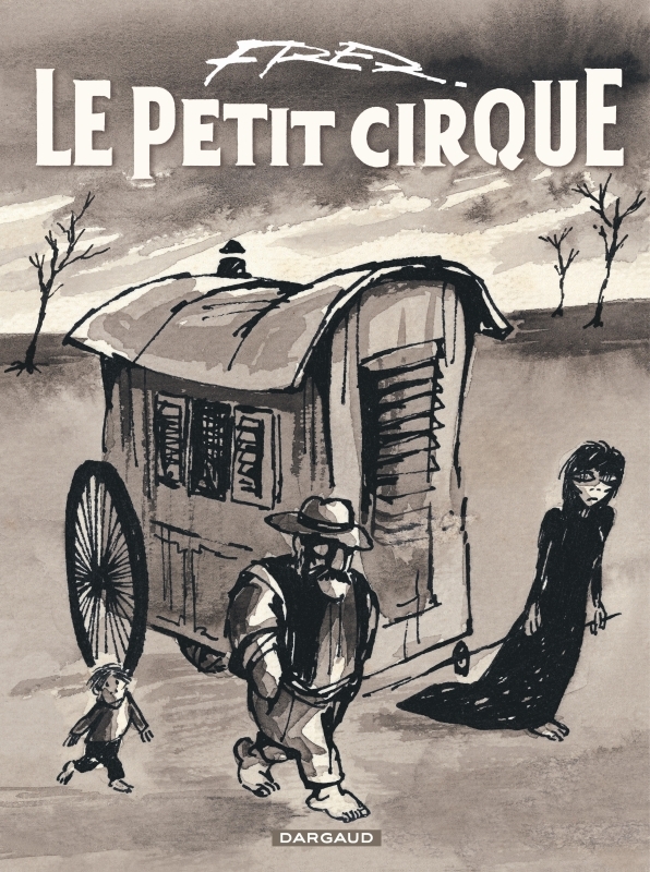 Le Petit Cirque - Tome 0 - Le Petit Cirque (9782205007046-front-cover)