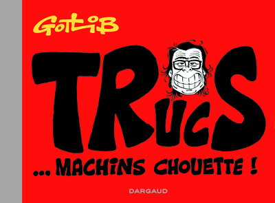 Trucs... Machins chouette ! - Tome 0 - Trucs... Machins chouette ! (9782205074918-front-cover)