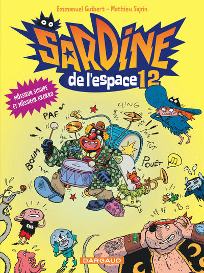Sardine de l'espace - Tome 12 - Môssieur Susupe et Môssieur Krokro (9782205071511-front-cover)