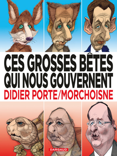 Ces grosses bêtes qui nous gouvernent - Tome 1 - Ces grosses bêtes qui nous gouvernent (9782205068214-front-cover)