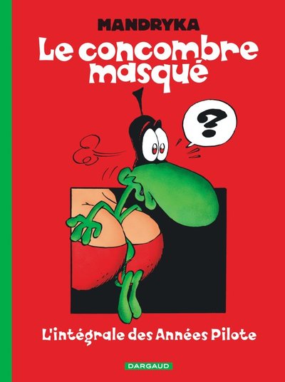 Le Concombre masqué - Intégrale - Tome 0 - L'Intégrale des années Pilote (9782205071030-front-cover)