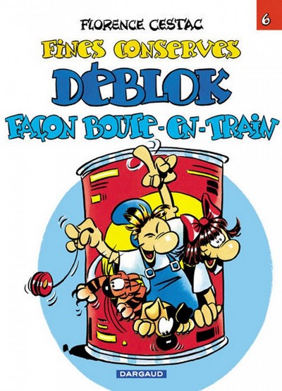 Les Déblok  - Tome 6 - Fines conserves Déblok façon boute-en-train (9782205050585-front-cover)
