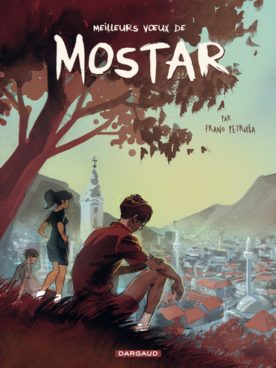 Meilleurs Voeux de Mostar - Tome 1 - Meilleurs Voeux de Mostar (9782205069396-front-cover)