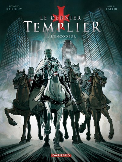 Le Dernier Templier - Saison 1 - Tome 1 - L'Encodeur (9782205060607-front-cover)