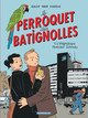 Le Perroquet des Batignolles - Tome 1 - L'Énigmatique Monsieur Schmutz (9782205063608-front-cover)