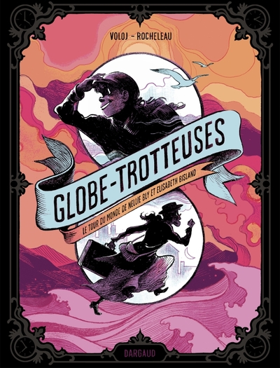 Globe-trotteuses, le tour du monde de Nellie Bly et Elizabeth Bisland (9782205088731-front-cover)
