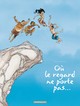 OU LE REGARD NE PORTE PAS (9782205057904-front-cover)