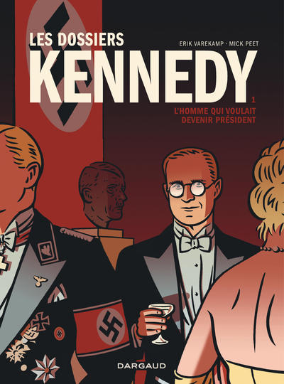 Les Dossiers Kennedy - Tome 1 - L'Homme qui voulait devenir président (9782205077209-front-cover)