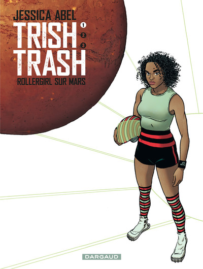 Trish Trash, rollergirl sur Mars - Tome 1 - Trish Trash, Rollergirl sur Mars - tome 1 (9782205063585-front-cover)