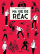 Ma vie de réac - Tome 1 - Ma vie de réac - tome 1 (9782205075144-front-cover)