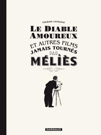 Le Diable amoureux et autres films jamais tournés par Méliès - Tome 0 - Le Diable amoureux et autres (9782205063318-front-cover)