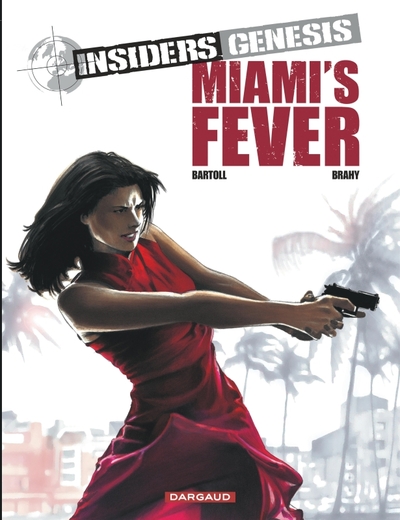 Insiders Genesis - Tome 3 - Miami's Fever (9782205071689-front-cover)