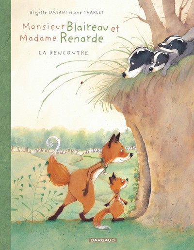 Monsieur Blaireau et Madame Renarde - Tome 1 - La Rencontre (9782205056785-front-cover)