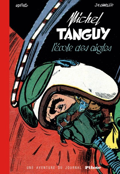 Tanguy & Laverdure - Une aventure du journal Pilote - Tome 0 - L'École des Aigles (version bibliophi (9782205083095-front-cover)