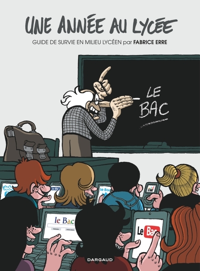 Une année au lycée - Tome 1 - Guide de survie en milieu lycéen (9782205072129-front-cover)