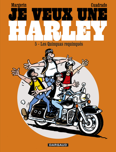 Je veux une Harley - Quinquas Requinqués (9782205075946-front-cover)
