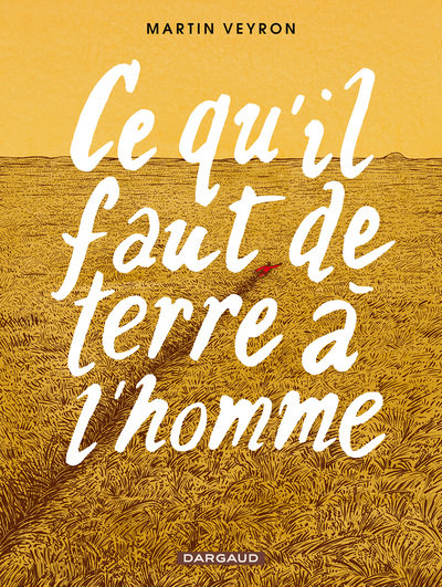 Ce qu'il faut de terre à l'homme - Tome 0 - Ce qu'il faut de terre à l'homme (9782205072471-front-cover)