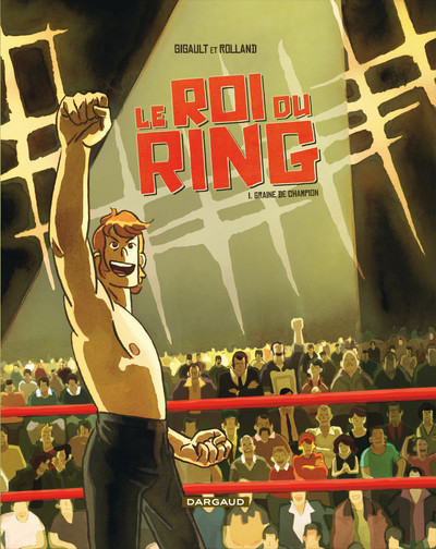 Le Roi du Ring - Tome 1 - Graine de champion (9782205067378-front-cover)