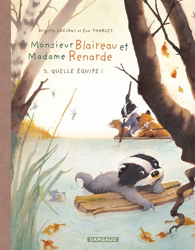 Monsieur Blaireau et Madame Renarde - Tome 3 - Quelle équipe ! (9782205062380-front-cover)