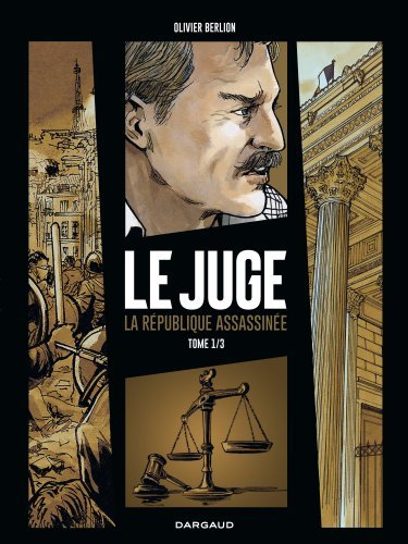 Le Juge, la République assassinée - Tome 1 - Le Juge, la République assassinée - tome 1 (9782205073652-front-cover)