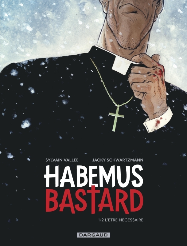 Habemus Bastard - Tome 1 - L être nécessaire (9782205089943-front-cover)