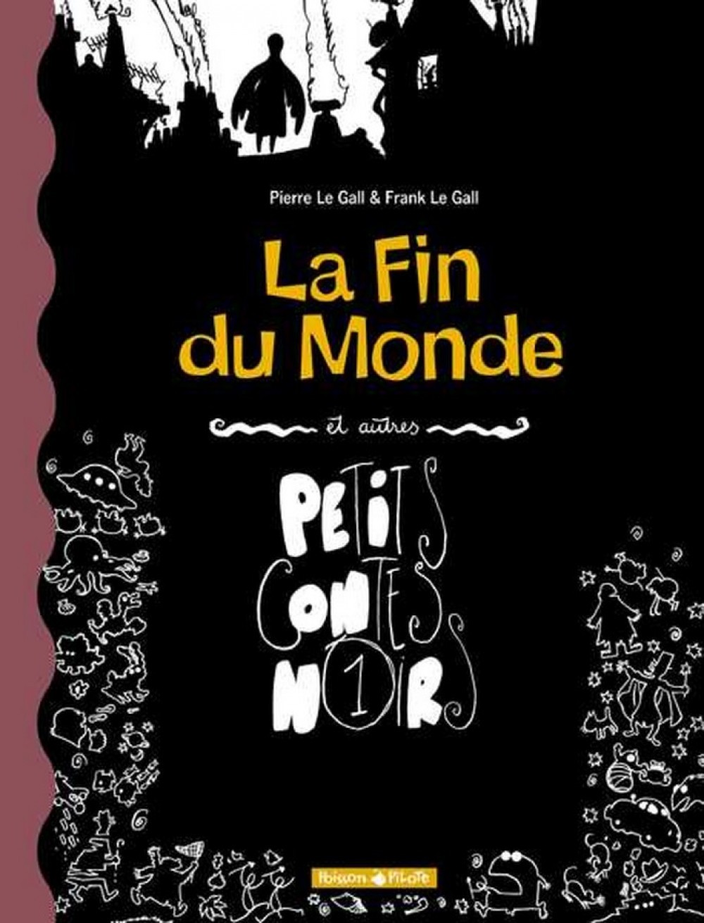 Petits Contes noirs - Tome 1 - La Fin du monde et autres petits contes noirs (9782205049114-front-cover)