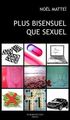 Plus Bisensuel que Sexuel (9782915651799-front-cover)