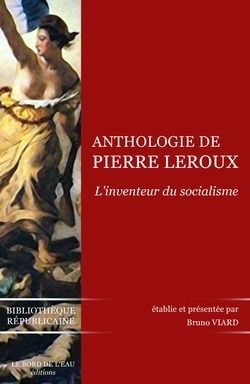 Anthologie de Pïerre Leroux, Inventeur du Socialisme (9782915651690-front-cover)