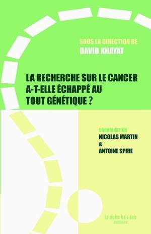 Recherche sur le Cancer A-T-Elle Echappe au Tout Geneti (9782915651256-front-cover)