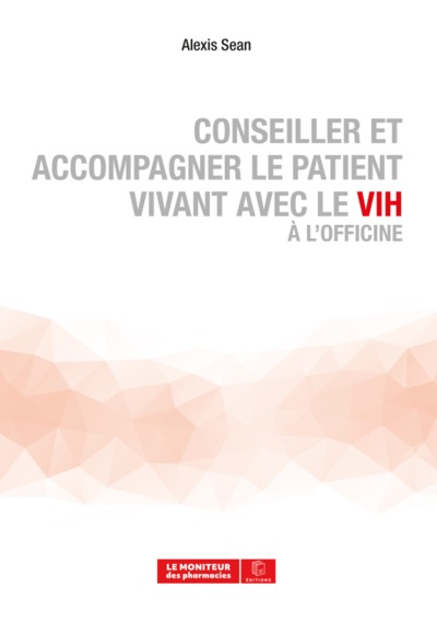 CONSEILLER ET ACCOMPAGNER LE PATIENT VIVANT AVEC LE VIH À L'OFFICINE (9782375190562-front-cover)