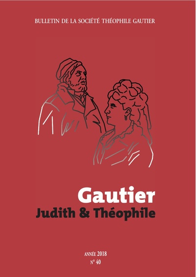 Bulletin de la Société Théophile Gautier n°40  Gautier : Judith et Théophile (9791034604494-front-cover)