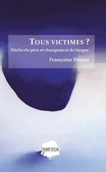 Tous victimes ? Déclin du père et changement de langue (9791034609338-front-cover)