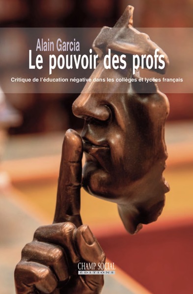 Le pouvoir des profs, Critique de lÂ´éducation négative dans les collèges et lycées français (9791034604760-front-cover)