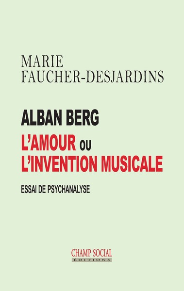 Alban Berg, l'amour ou l'invention musicale (9791034605552-front-cover)