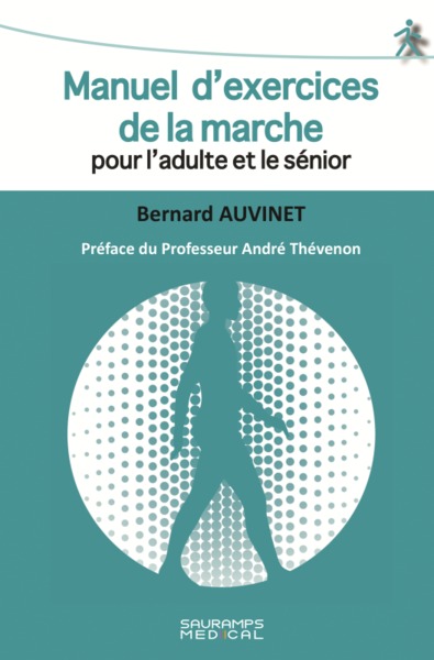MANUEL D EXERCICES DE LA MARCHE POUR L ADULTE ET LE SENIOR, PREFACE DU PROFESSEUR ANDRE THEVENON (9791030303384-front-cover)