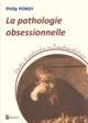 LA PATHOLOGIE OBSESSIONNELLE (9791030301526-front-cover)