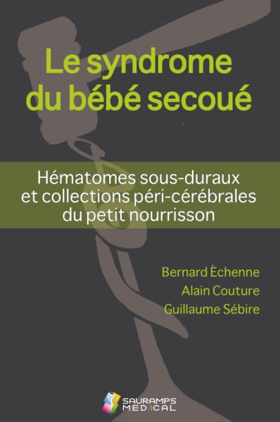 LE SYNDROME DU BEBE SECOUE- HEMATOMES SOUS-DURAUX ET COLL PERI-CEREBRALES DU PET (9791030302547-front-cover)