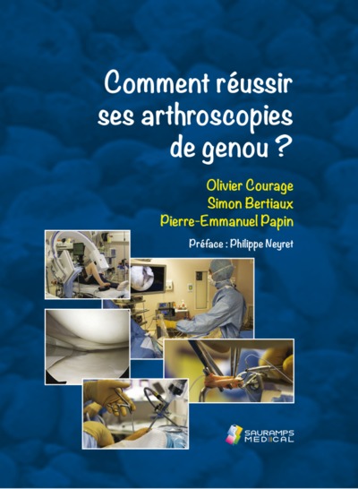 COMMENT REUSSIR SES ARTHROSCOPIES DE GENOU ? (9791030302424-front-cover)