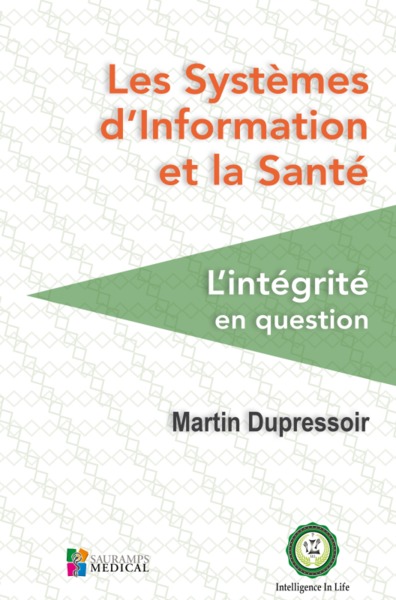 LES SYSTEMES D INFORMATION ET LA SANTE. L INTEGRITE EN QUESTION (9791030301960-front-cover)