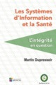 LES SYSTEMES D INFORMATION ET LA SANTE. L INTEGRITE EN QUESTION (9791030301960-front-cover)